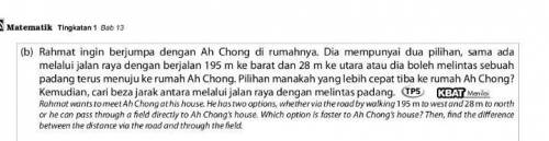 Rahmat wants to meet Ah Chong at his house. He has two options, whether via the road by walking 195