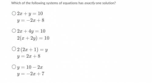 YES I AM GIVING A BRAINLIST :D

Which of the following systems of equations has exactly one soluti
