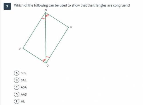 Which of the following can be used to show that the triangles are congruent