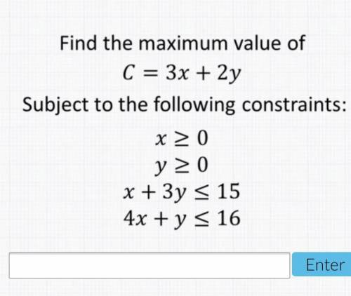 Find the maximum value of C=3x+2y
Plz help