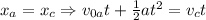 x_a = x_c \Rightarrow v_{0a}t + \frac{1}{2}at^2 = v_ct