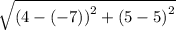\sqrt{\left(4-\left(-7\right)\right)^2+\left(5-5\right)^2}
