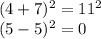 (4+7)^2=11^2\\(5-5)^2=0