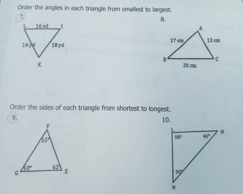 7 & 8 Order the angles in each triangle from smallest to largest.

9 & 10 Order the sides
