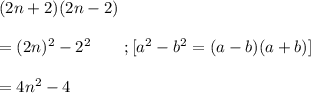 (2n+2)(2n-2)\\\\=(2n)^2 -2^2 ~~~~~~;[a^2 -b^2 =(a-b)(a+b)]\\\\=4n^2 -4