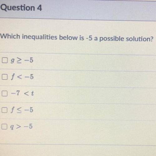 Which inequalities is -5 a possible solution?