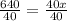 \frac{640}{40}  =  \frac{40x}{40}  \\