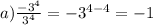 a)\frac{-3^4}{3^4} = -3^{4-4} = -1