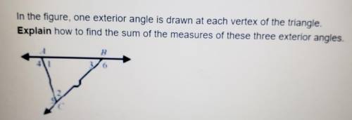 In the figure, one exterior angle is drawn at each vertex of the triangle. Explain how to find the
