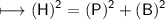 \begin{gathered}\\ \sf\longmapsto (H)^{2}=(P)^{2}+(B)^{2}\end{gathered}