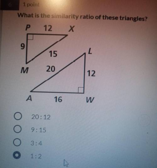 What is the similarity ratio of these triangles? P 12 X . Х 9 15 M 20 12 А 16 W O 20:12 O 9:15 3:4