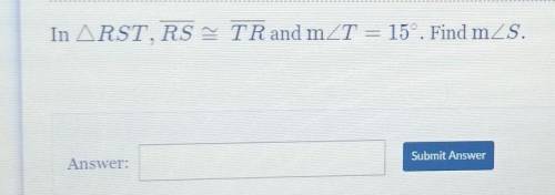 In RST, RS = TR and T 15°. Find S.