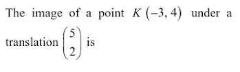 The image of a point k(-3,4) under a translation 5/2 is