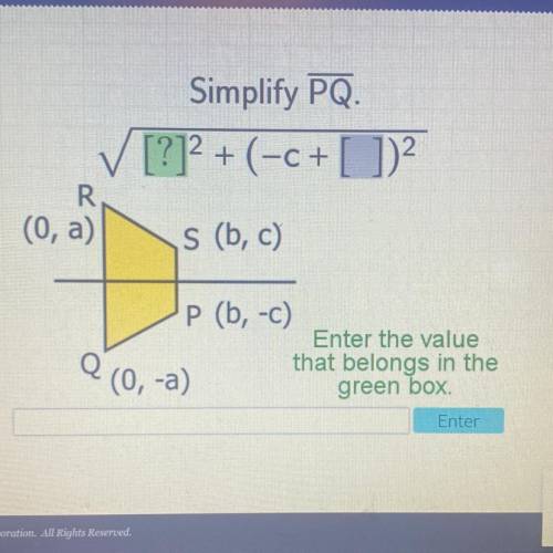 Simplify PQ.

[?]2 + (-c+ [])2
R
(0, a)
S (b, c)
Die
Q (0, -a)
P (b, -c)
Enter the value
that belo
