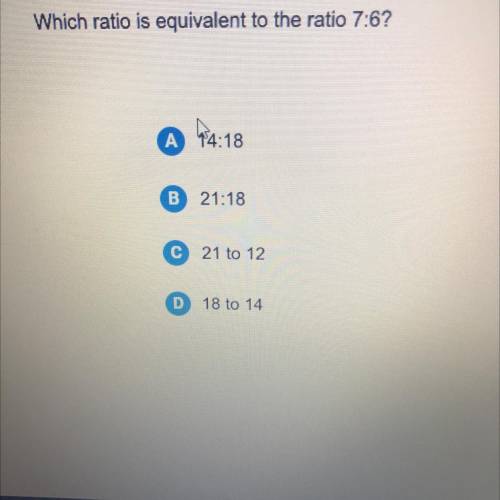 Which ratio is equivalent to the ratio 7:6