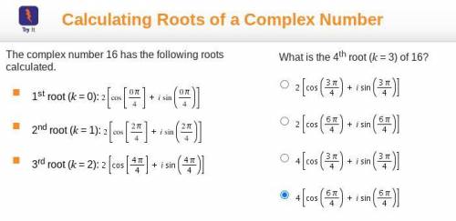 URGENT!!! kinda,

What is the 4th root (k = 3) of 16?
The complex number 16 has the following root