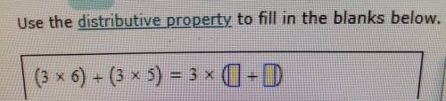 PLZZ HELP FAST Use the distributive property to fill in the blanks