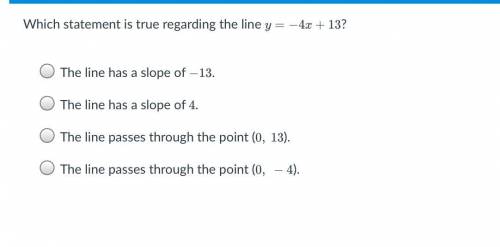 Which statement is true regarding the line y=-4x + 13?