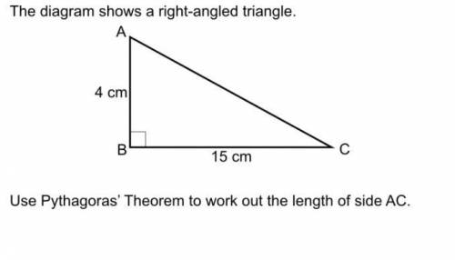 A diagram shows a right angled triangle use pythagorous theorem to work out ac