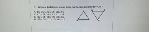 Please help
6. Which of the following proves these two triangles congruent by AAS?