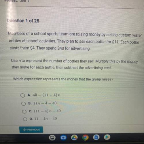Question 1 of 25

Members of a school sports team are raising money by selling custom water
bottle