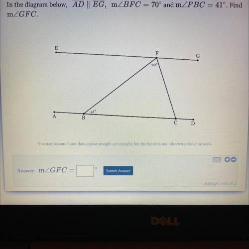 In the diagram below, AD | EG, m BFC = 70° and m_FBC = 41°. Find
mZGFC.
Please help