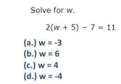 (a.) w = -3 
(b.) w = 6 
(c.) w = 4 
(d.) w = -4