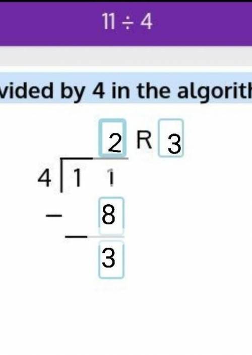 Solve 11 divided by 4 in the algorithm.