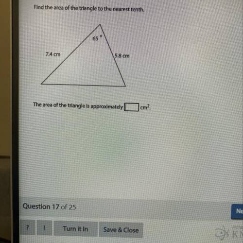 Find the area of the triangle to the nearest tenth.

65
7.4 cm
5.8 cm
The area of the triangle is