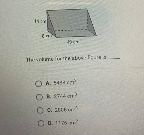 Please Help Please 
14cm
8 cm
49 cm
The volume for the above figure is