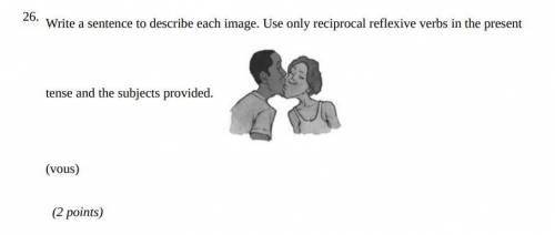 26. Write a sentence to describe each image. Use only reciprocal reflexive verbs in the present ten