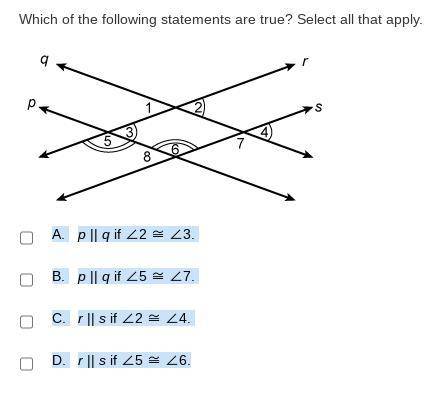 Which of the following statements are true? Select all that apply.

Line p and q are parallel line