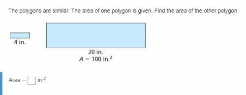 The polygons are similar. The area of one polygon is given. Find the area of the other polygon.