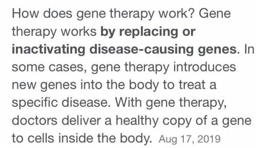 9. Describe how gene therapy works.