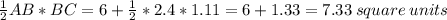 \frac{1}{2}AB*BC=6+\frac{1}{2}*2.4*1.11=6+1.33 =7.33\: square \:units
