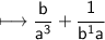 \sf \longmapsto\dfrac{b }{ a {}^{3} }  +   \cfrac {1}{ {b {}^{1}} a {}^{} }