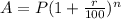 A= P(1+\frac{r}{100}) ^{n}