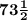 \bold{73\frac{1}{2}}