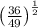 \left(\frac{36}{49}\right)^{\frac{1}{2}}