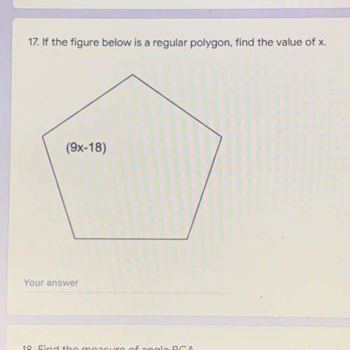 If the figure below is a regular polygon, find the value of x.
(9x-18) please help