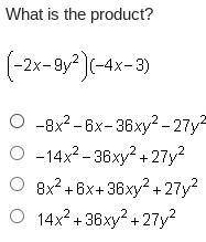 (-2x-9y^2) [the second 2 is an exponent] (-4x-3)
Answer choices:
I will mark brainliest.
