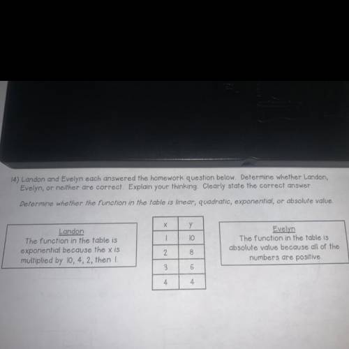 PLEASE HELP ME ASAP it says: Determine whether the function in the table is linear quadratic expone