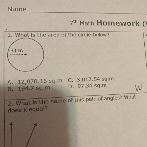 1. What is the area of the circle below?

31 m
A. 12,070.16 sq.m C, 3,017,54 sq.m
B. 194.7 sq.m
D.