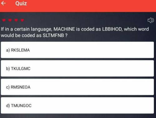 If in a certain language, machine is coded as LBBIHOD, which word would be coded as SLTMINOB