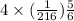 4\times (\frac{1}{216}) \frac{5}{6}