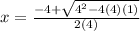 x=\frac{-4+\sqrt{4^2-4(4)(1)}}{2(4)}