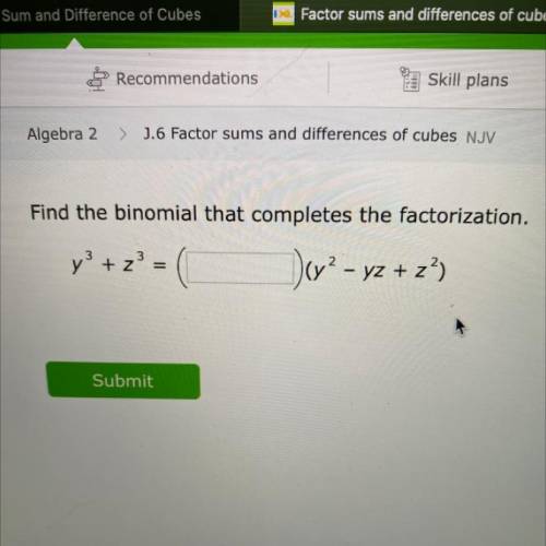 Find the binomial that completes the factorization