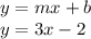 y=mx+b\\&#10;y=3x-2