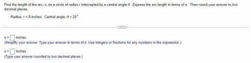 Find the length of the arc, s, on a circle of radius r intercepted by a central angle theta. Expre