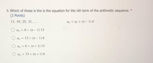 Which of these is the equation for the nth term of the arithmetic sequence.

13, 19, 25, 31, …